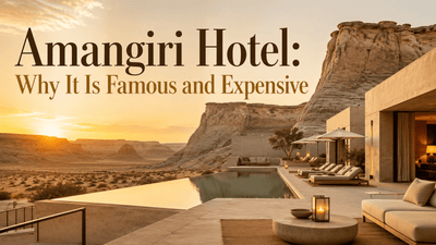 Amangiri Hotel: Why It Is Famous and Expensive - Nishi Enterprise Inc