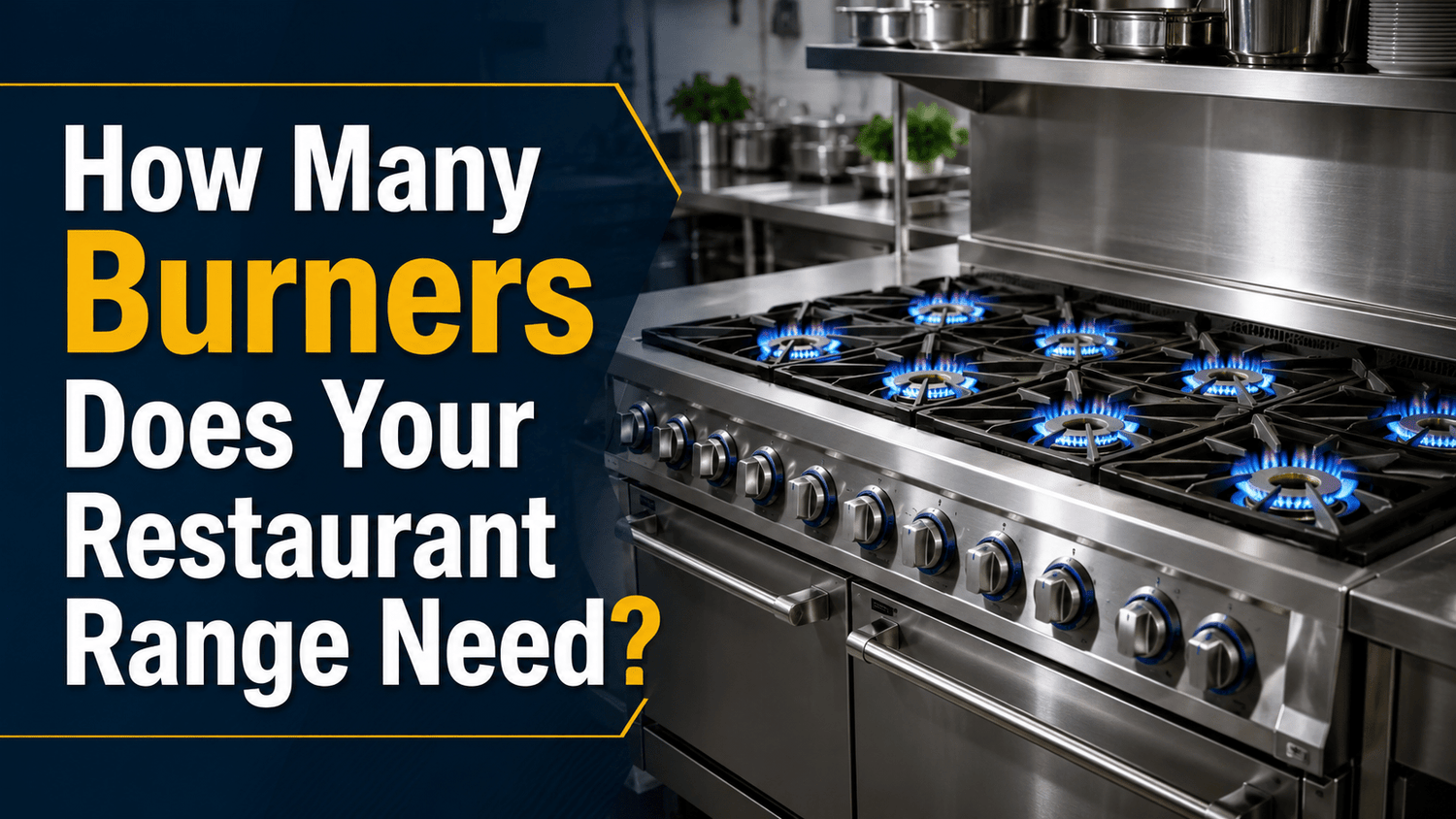 How Many Burners Does Your Restaurant Range Need? - Nishi Enterprise Inc