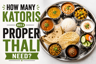 How Many Katoris Does a Proper Thali Need? - Nishi Enterprise Inc