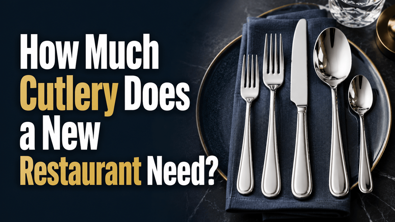 How Much Cutlery Does a New Restaurant Need? - Nishi Enterprise Inc