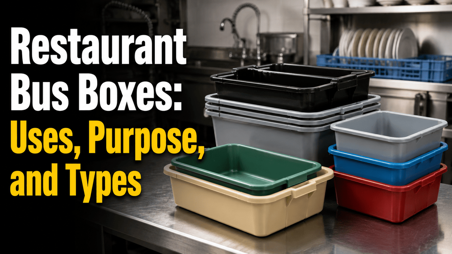 Restaurant Bus Boxes: Uses, Purpose, and Types - Nishi Enterprise Inc