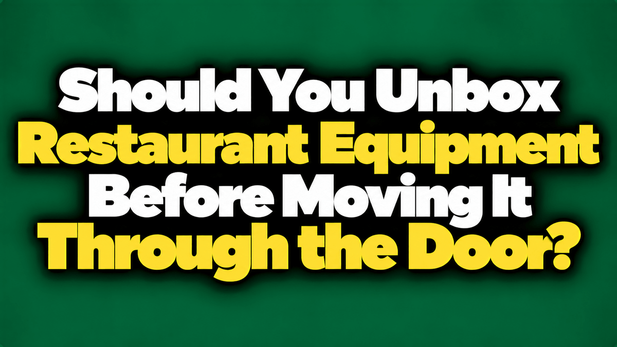 Should You Unbox Restaurant Equipment Before Moving It Through the Door? - Nishi Enterprise Inc