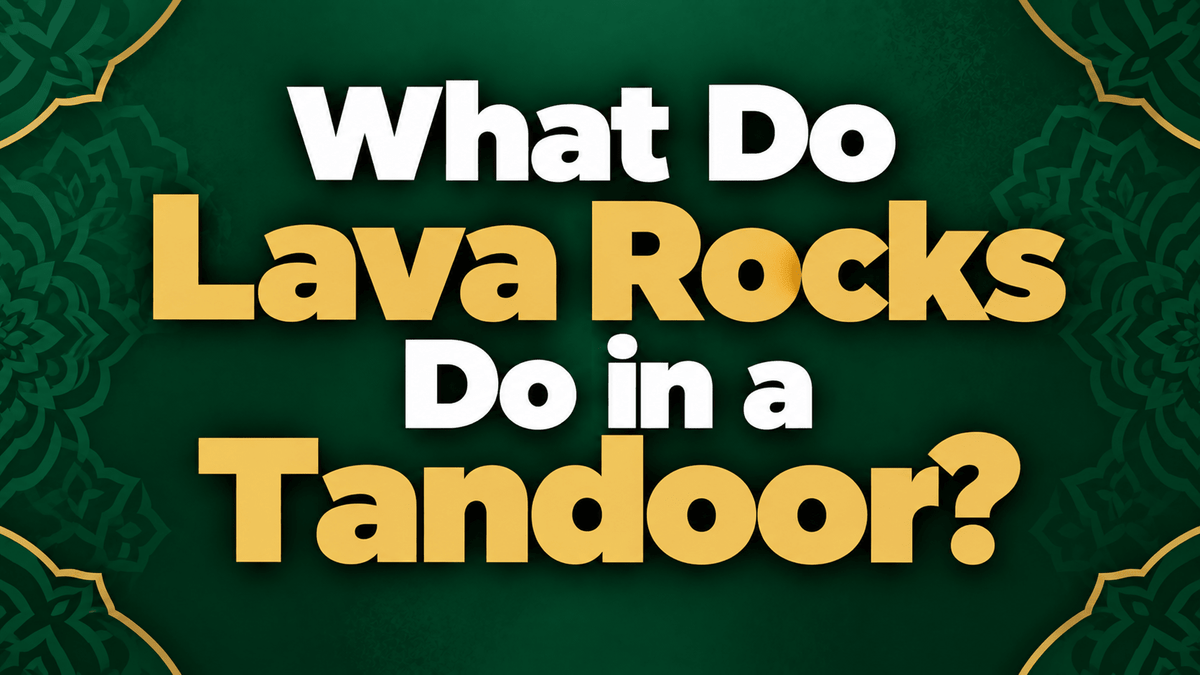 What Do Lava Rocks Do in a Tandoor? - Nishi Enterprise Inc